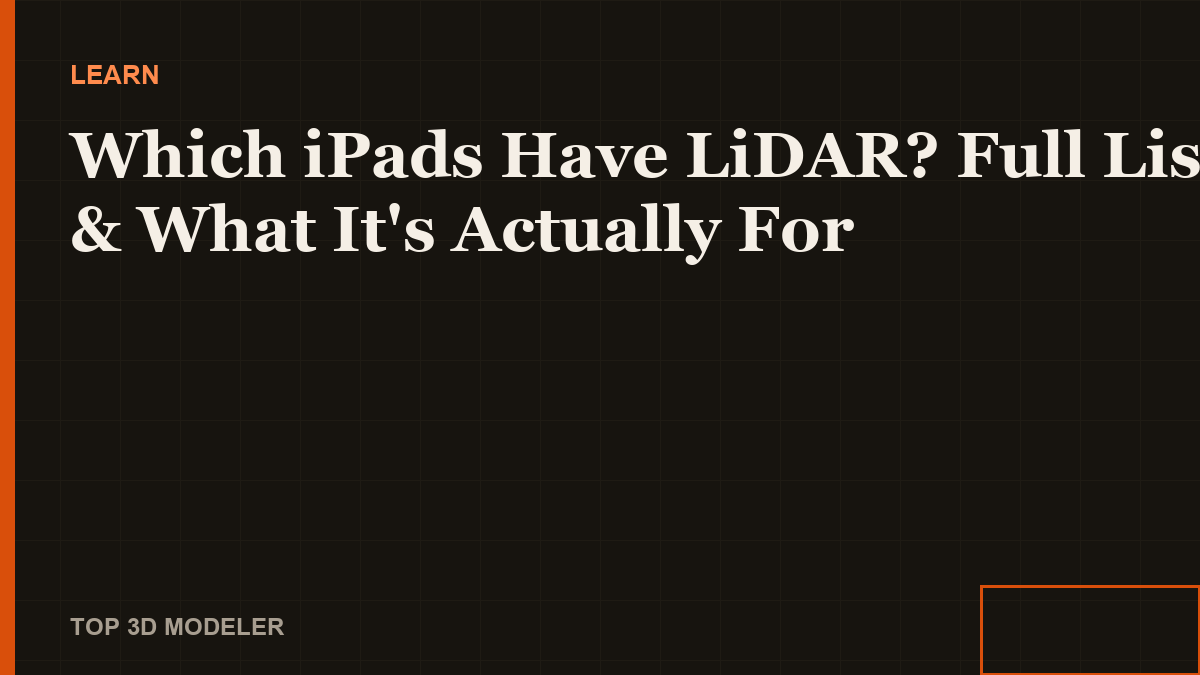 iPad Pro LiDAR scanner location and which models have it