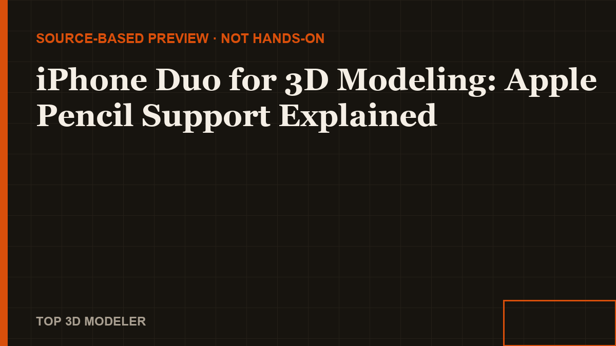 Title card — iPhone Duo for 3D Modeling: Apple Pencil Support Explained